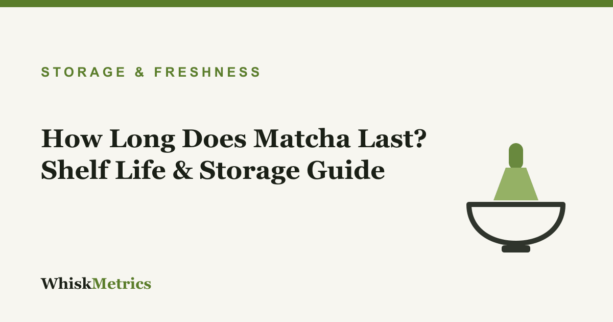 How Long Does Matcha Last? Shelf Life & Storage Guide