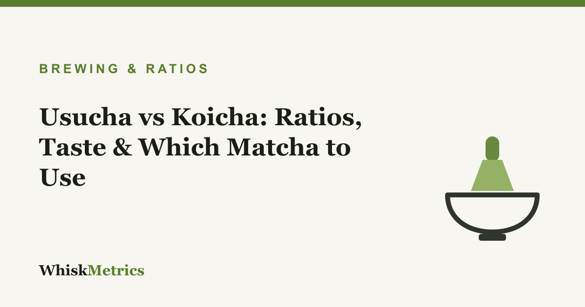 Usucha vs Koicha: Ratios, Taste & Which Matcha to Use